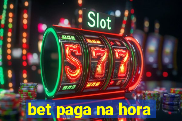 bet paga na hora